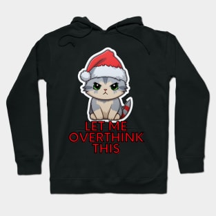 Sarcastic Quote - Christmas Cat - Funny Quote Hoodie